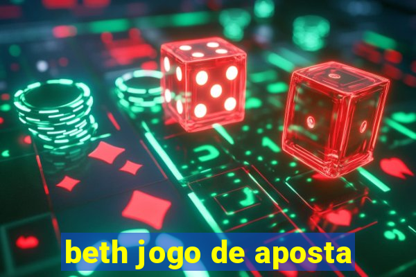 beth jogo de aposta